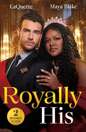 Laquette / Maya Blake. Royally His - The King's Pregnancy Proposition (Crowning a Devereaux) / Snowbound and Royally Forbidden (Royals of Cartana). HarperCollins Publishers, 2025.