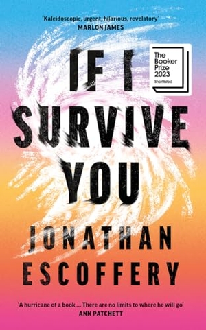 Escoffery, Jonathan. If I Survive You. HarperCollins Publishers, 2023.