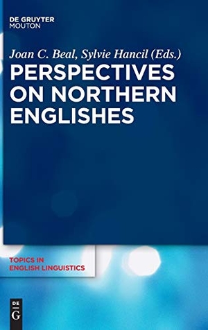 Beal, Joan C. / Sylvie Hancil (Hrsg.). Perspectives on Northern Englishes. De Gruyter Mouton, 2017.