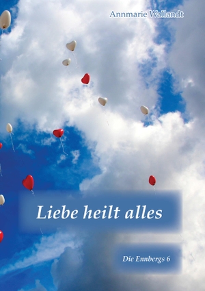 Wallandt, Annmarie. Liebe heilt alles - Die Ennbergs 6. editio historiae, 2026.