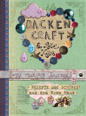 Stolzenberger, Andrea. Backen, Craft und Rote Katze - Rezepte und Schönes aus dem Rosa Haus. EDEL Music & Entertainm., 2015.