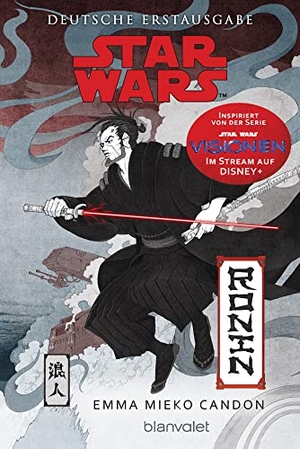 Candon, Emma Mieko. Star Wars(TM) Ronin - Ein Visionen-Roman. Blanvalet Taschenbuchverl, 2023.