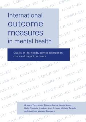 Thornicroft, Graham / Becker, Thomas et al. International Outcome Measures in Mental Health. Cambridge University Press, 2006.