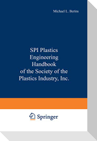 SPI Plastics Engineering Handbook of the Society of the Plastics Industry, Inc.