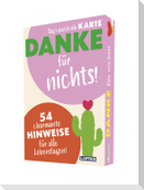 Danke für nichts! Sag's durch die Karte