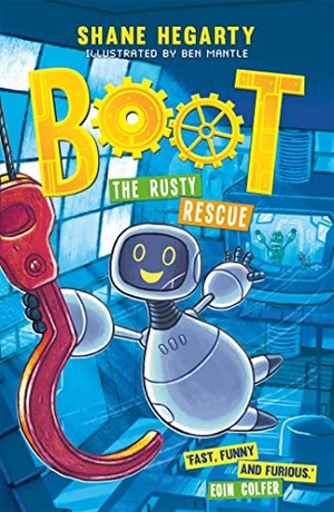 Hegarty, Shane. BOOT: The Rusty Rescue - Book 2. Hachette Children's Group, 2020.