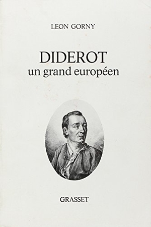 Gorny-L. Diderot, un grand Européen. Editions Grasset, 2018.
