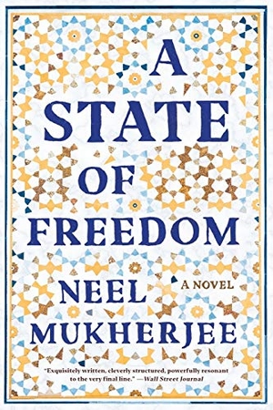 Mukherjee, Neel. A State of Freedom. W. W. Norton & Company, 2019.