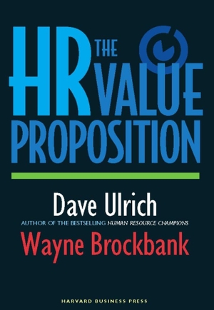 Ulrich, David / Wayne Brockbank. The HR Value Proposition. Harvard Business Review Press, 2005.