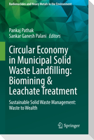 Circular Economy in Municipal Solid Waste Landfilling: Biomining & Leachate Treatment