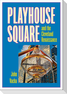Playhouse Square and the Cleveland Renaissance