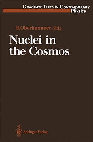 Oberhummer, Heinz (Hrsg.). Nuclei in the Cosmos. Springer Berlin Heidelberg, 2012.