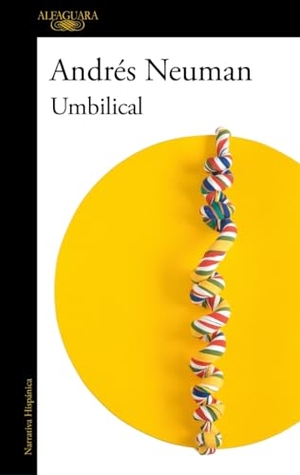 Neuman, Andrés. Umbilical / Cord Blood. Prh Grupo Editorial, 2022.