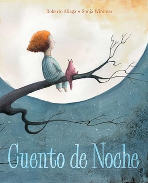 Aliaga, Roberto. Cuento de Noche (a Night Time Story). Cuento de Luz SL, 2012.