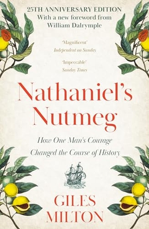 Milton, Giles. Nathaniel's Nutmeg - How One Man's Courage Changed the Course of History. John Murray Press, 2000.