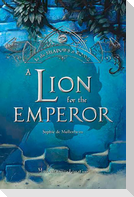 A Lion for the Emperor: Volume 2
