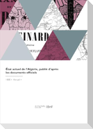 État Actuel de l'Algérie, Publié d'Après Les Documents Officiels