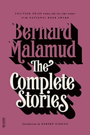 Malamud, Bernard. The Complete Stories. Farrar, Straus and Giroux (Byr), 1998.