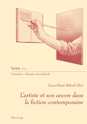 Reboul, Anne-Marie (Hrsg.). L¿artiste et son ¿uvre dans la fiction contemporaine. Peter Lang, 2020.