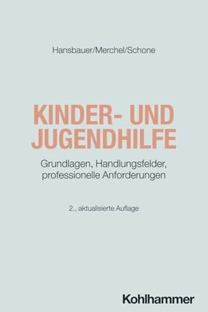 Hansbauer, Peter / Merchel, Joachim et al. Kinder- und Jugendhilfe - Grundlagen, Handlungsfelder, professionelle Anforderungen. Kohlhammer W., 2024.