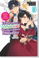 I'll Become a Villainess Who Goes Down in History, Vol. 5 (Novel)