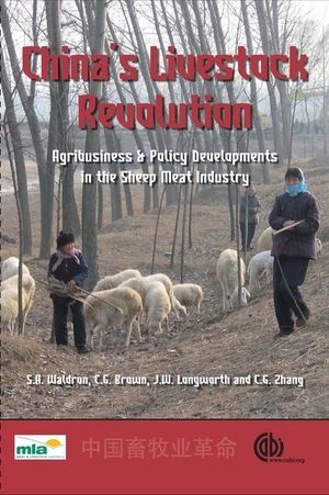 Waldron, Scott. China's Livestock Revolution - Agribusiness and Policy Developments in the Sheep Meat Industry. Cab International, 2007.