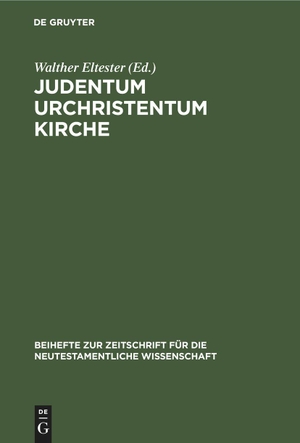 Eltester, Walther (Hrsg.). Judentum Urchristentum Kirche - Festschrift für Joachim Jeremias. De Gruyter, 1960.