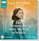 Der Traum, der neue Welten schenkte