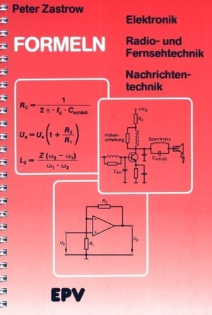 Zastrow, Peter. Formeln der Elektronik, der Radio- und Fernsehtechnik, der Nachrichtentechnik. EPV Verlagsgesellschaft M, 2007.