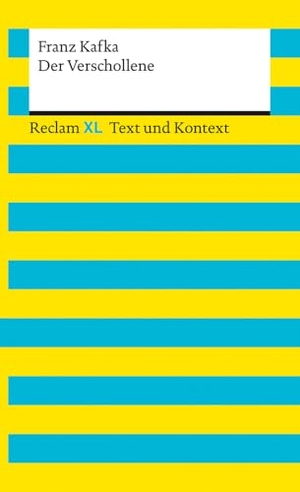 Kafka, Franz. Der Verschollene. Textausgabe mit Kommentar und Materialien - Reclam XL - Text und Kontext. Reclam Philipp Jun., 2021.