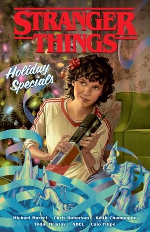 Roberson, Chris / Champagne, Keith et al. Stranger Things Holiday Specials (Graphic Novel). Dark Horse Comics,U.S., 2022.