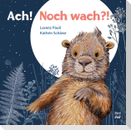 Ach! Noch wach?!