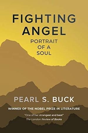 Buck, Pearl S.. Fighting Angel - Portrait of a Soul. Eastbridge Books, 2019.