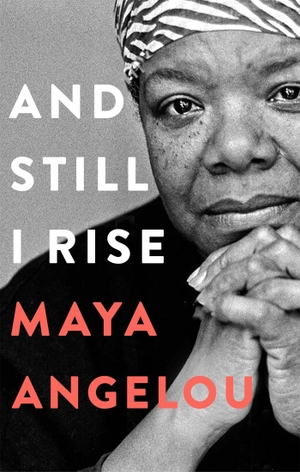 Angelou, Maya. And Still I Rise. Little, Brown Book Group, 2020.