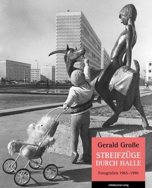 Streifzüge durch Halle - Fotografien 1965-1990. Mitteldeutscher Verlag, 2026.