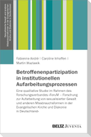 Betroffenenpartizipation in institutionellen Aufarbeitungsprozessen