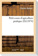 Petit Cours d'Apiculture Pratique