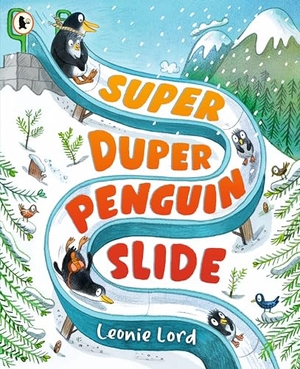 Lord, Leonie. Super Duper Penguin Slide - A wintery read-aloud adventure featuring a jolly penguin family, perfect for gifting to children aged 3-5. Walker Books Ltd, 2024.