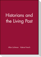Historians and the Living Past