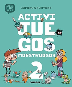 Copons, Jaume / Liliana Fortuny. Activijuegos Monstruosos 2. Editorial Casals S.A., 2019.