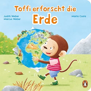 Weber, Judith / Marcus Weber. Toffi erforscht die Erde - Pappbilderbuch für Kinder ab 2 Jahren. Penguin junior, 2023.