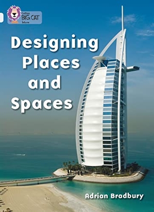 Bradbury, Adrian. Designing Places and Spaces - Band 17/Diamond. HarperCollins Publishers, 2009.