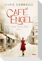 Café Engel - Eine neue Zeit