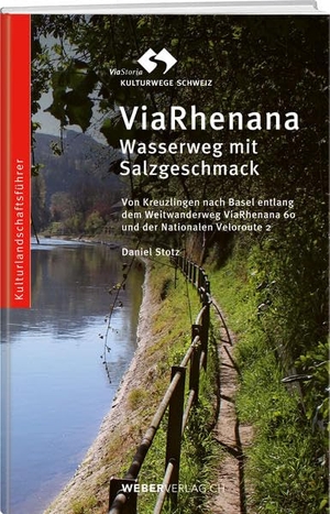 Stotz, Daniel. ViaRhenana - Wasserweg mit Salzgeschmack. Weber Verlag, 2022.