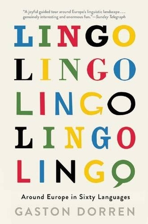 Dorren, Gaston. Lingo: Around Europe in Sixty Languages. GROVE ATLANTIC, 2016.