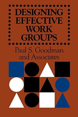 Goodman. Designing Effective Work Group. John Wiley & Sons, 2009.