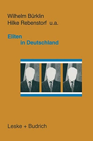 Rebenstorf, Hilke / Wilhelm P. Bürklin. Eliten in Deutschland - Rekrutierung und Integration. VS Verlag für Sozialwissenschaften, 1997.