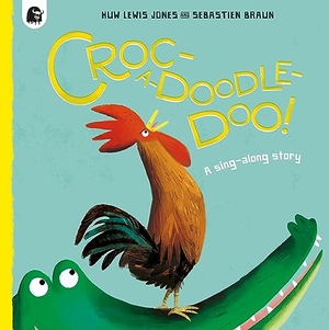 Lewis Jones, Huw. Croc-a-doodle-doo!. Quarto Publishing Plc IWUK, 2023.