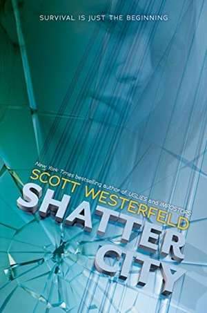 Westerfeld, Scott. Shatter City (Impostors, Book 2) - Volume 2. Scholastic Inc., 2019.