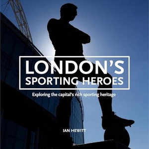 Hewitt, Ian. London's Sporting Heroes - Exploring the capital's rich sporting heritage through plaques, statues and murals. Vision Sports Publishing Ltd, 2026.